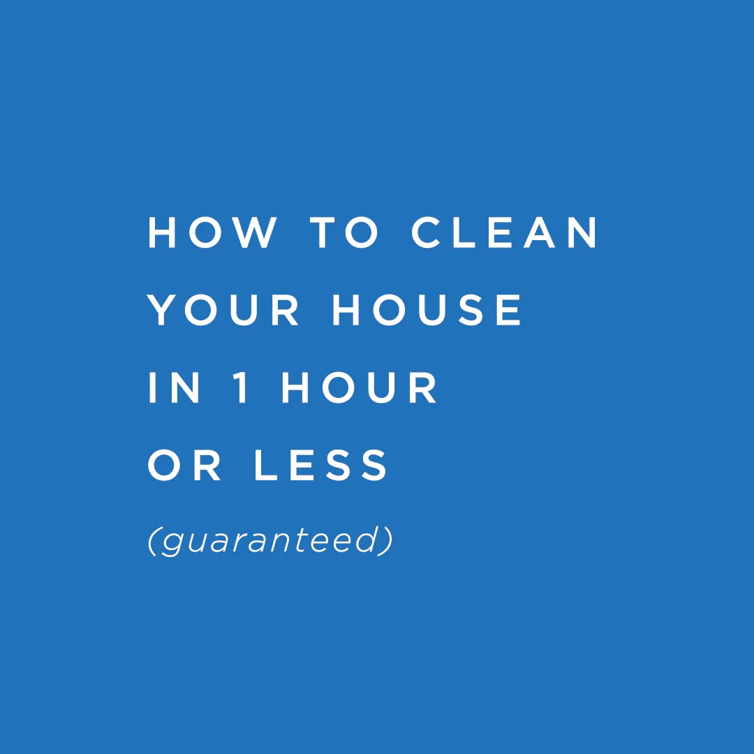 How to Clean Your House in 1 Hour a Day