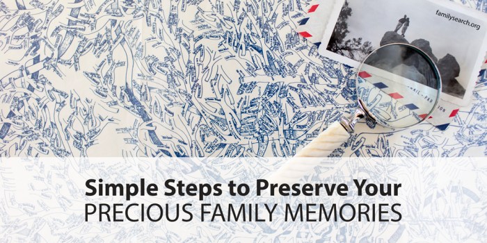 Family memories preserving steps easy Family memories preserving steps easy